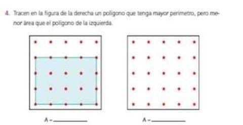 Tracen en la figura de la derecha un polígono que tenga mayor perímetro pero menor área que el polí