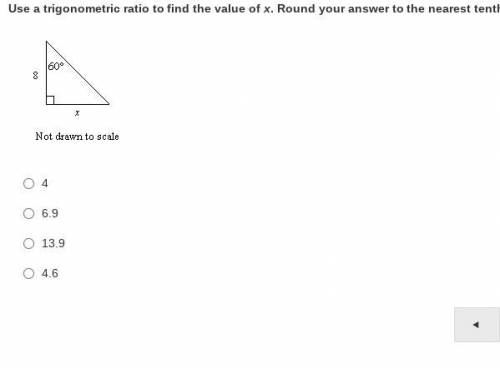#4 Use a trigonometric ratio to find the value of x. Round your answer to the nearest tenth.