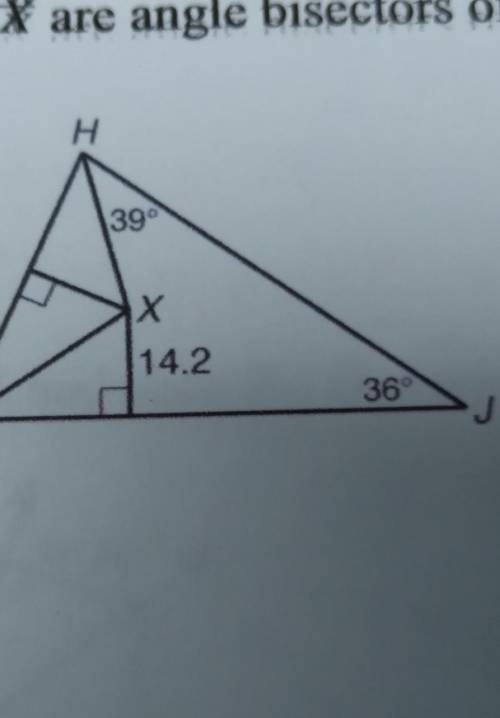 If GX and HX are angle bisectors of triangle GHJ. Find measure of angle XHG and the distance from X