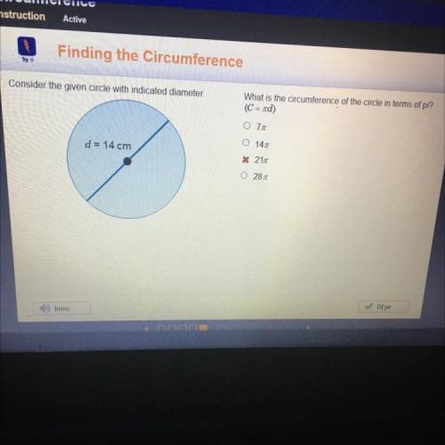 What is the circumference of the circle in terms of pi?

(C = xd)
O 7
147
* 21%
28.7