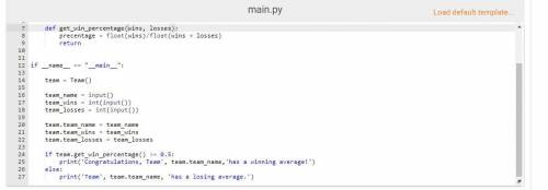 **Python**

Complete the Team class implementation. For the class method get_win_percentage(), the
