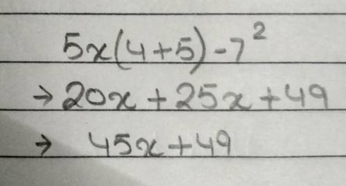 Evaluate the expression and enter your answer below

5x(4+5)-7^2 It's 5 times not X and 7 to the po