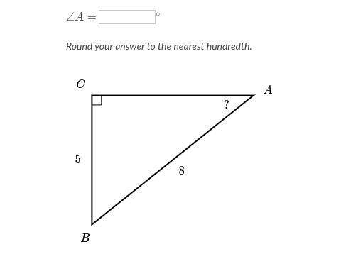 ∠A= 
Round your answer to the nearest hundredth