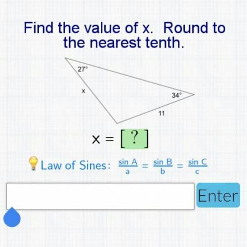 Find the value of x. Round to the nearest tenth. x=
27 , 34 , 11 ,