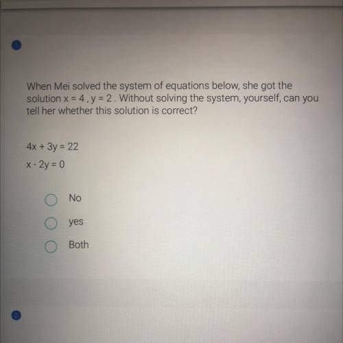 When Mei solved the system of equations below, she got the

solution x = 4, y = 2. Without solving