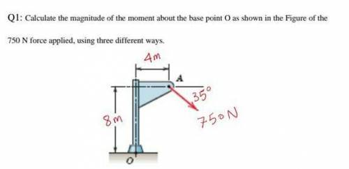 Calculate the magnitude of the moment about the base point o​