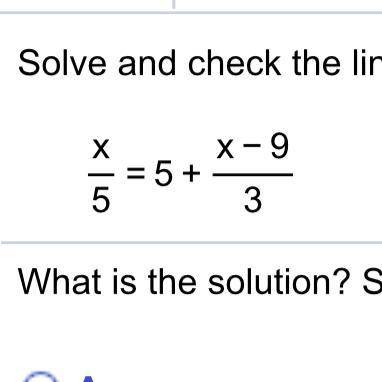 X/5=5+x-9/3 what’s the solution? show work please