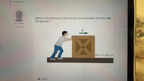What is the direction of friction force between box and ground?
