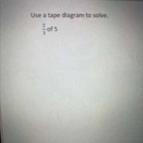 Use a tape diagram to solve.