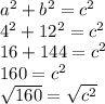 a^{2} +b^{2} =c^{2} \\4^{2} +12^{2} =c^{2} \\16+144=c^{2} \\160=c^{2}\\\sqrt{160}=\sqrt{c^{2} }