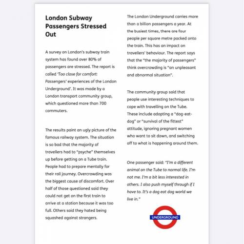 1.According to the text, around 4 out of 5 London Subway passengers are stressed out..

True
False