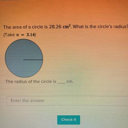 HELPPPPPPPP

The area of a circle is 28.26 cm2. What is the circle's radius?
(Take = 3.14)
The rad