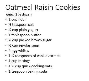 PLZ HELP ME THIS IS MY LAST QUESTION A recipe for oatmeal raisin cookies is shown.

If you only wa