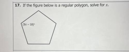If the figure below is regular polygon, solve for x. (9x-18)°