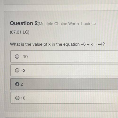 PLEASE HURRY Question 2(Multiple Choice Worth 1 points)

(07.01 LC)
What is the value of x in the