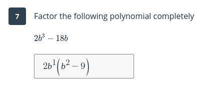 Factor the following polynomial completely 
2b^3 −18b