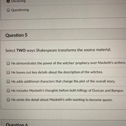 Select TWO ways Shakespeare transforms the source material.
