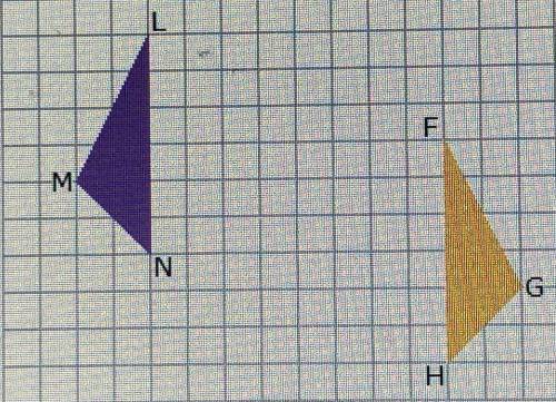 Is triangle FGH congruent to triangle LMN?

A. 
Yes. Triangle FGH was reflected across its side FH