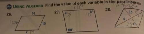 I NEED HELP ASAPFind the value of each variable in the parallelogram. I only need 26-28 please show