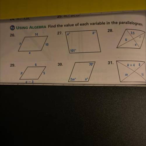 I NEED HELP ASAPFind the value of each variable in the parallelogram. I only need 26-28 ple