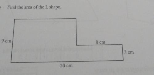 Find the area of the L shape.9 cm8 cm3 cm20 cm​