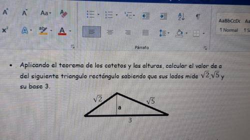 • Aplicando el teorema de los catetos y las alturas, calcular el valor de a del siguiente triangulo
