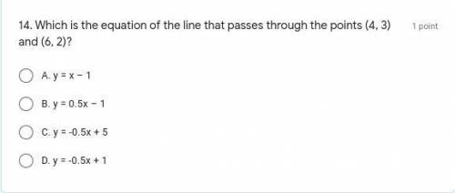 PLEASE SOMEONE HELP ME

Which is the equation of the line that passes through the points (4, 3