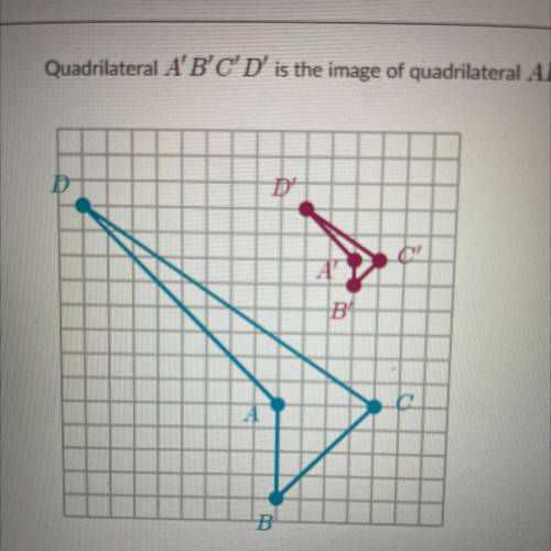 PLS ANSWER THIS ASAP

Quadrilateral A'B'C'D is the image ABCD under dilation 
what is the scale fa