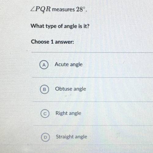 What type of angle is it?

Choose 1 
Acute angle
Obtuse angle
Right angle
Straight angle