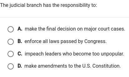 The judicial branch has the responsibility to: