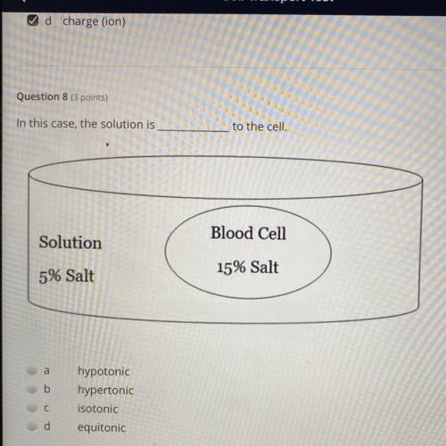 In this case, the solution is......... to the cell.

a. Hypotonic 
b. Hypertonic 
c. isotonic 
d.