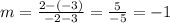m = \frac{2 - (-3)}{-2 - 3}  = \frac{5}{-5}  = -1