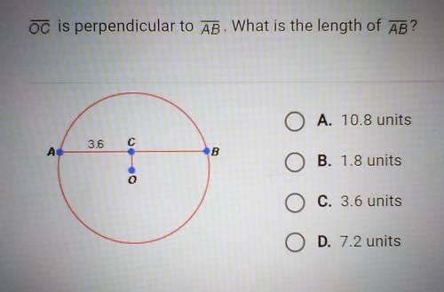 OC is perpendicular to AB. What is the length of AB?

O A. 10.8 unitsO B. 1.8 units O C. 3.6 units