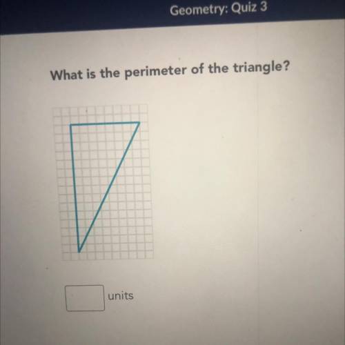 WILL GIVE NEED HELP BAD PLZ WUICK 
What is the perimeter of the triangle?
units