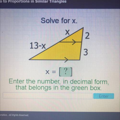 Solve for x.

x = [?]
Enter the number, in decimal form,
that belongs in the green box.