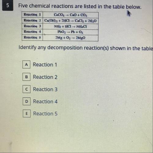 5

Five chemical reactions are listed in the table below.
Reaction 1 C.CO, COCO,
Reaction 2 Ca(OH)