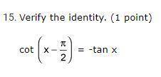 Pre calc cot(x-pi/2)=-tan x