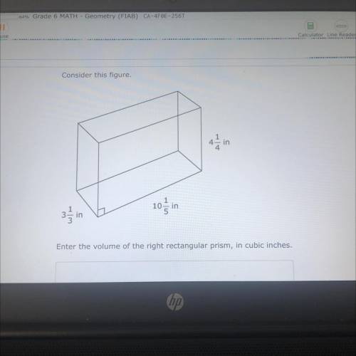 Consider this figure.

4
in
10 in
Enter the volume of the right rectangular prism, in cubic inches