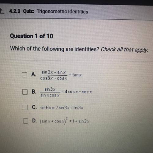 Help i suck at math :,( 
Which of the following are identities? Check all that apply. i