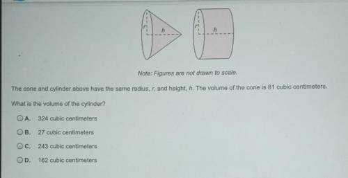 The cone and cylinder above have the same radius, r, and height, h. The volume of the cone is 81 cu