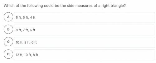Which of the following could be the side measures of a right triangle ? GIVING BRAINLIEST