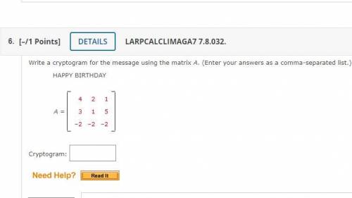 Write a cryptogram for the message using the matrix A. (Enter your answers as a comma-separated lis