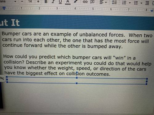 How could you predict which bumper cars will win in a collision? Describe an experiment you could d