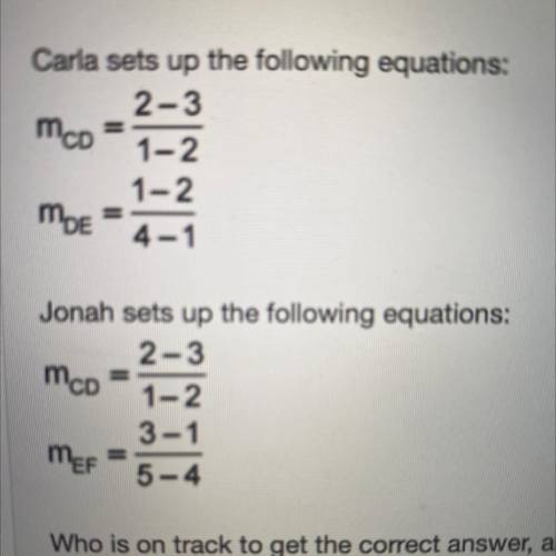 Question 1 Multiple Choice Worth 4 points)

(04.01 MC)
Carla and Jonah are working together to det