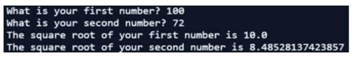 For this lab, you will write a program that has this output if the user enters 100 and 72:

Here i