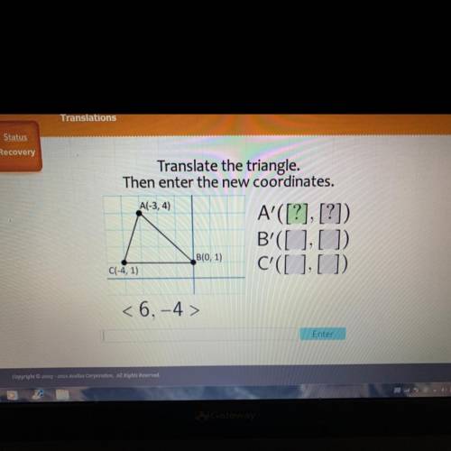 S

ery
Translate the triangle.
Then enter the new coordinates.
A(-3, 4)
A'([?], [?])
B'([|], [])
B