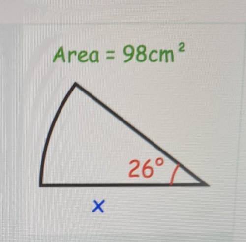 3

2Area = 98cm?26°XFind the radius of the sector below. Give your answer to 1 decimal place.789.X