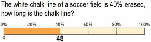 The white chalk line of a soccer field is 40% erased, how long is the chalk line?