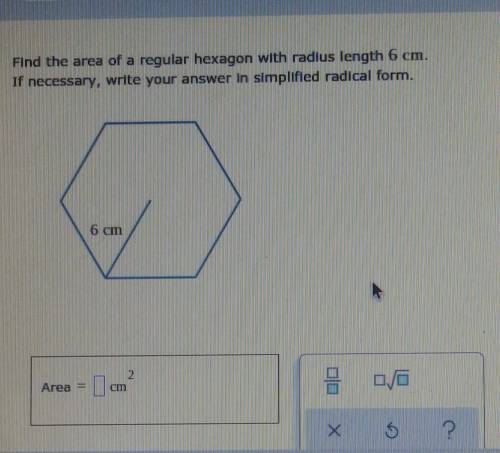 Find the area of a regular hexagon with radius length 6 cm. If necessary, write your answer in simp
