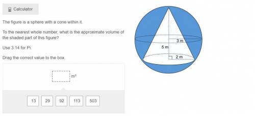 The figure is a sphere with a cone within it. To the nearest whole number, what is the approximate